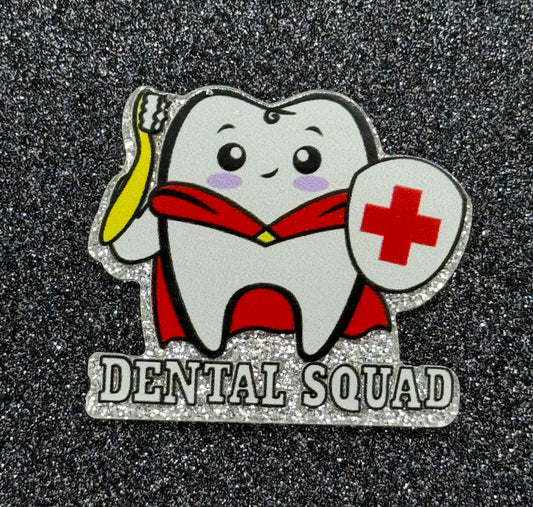 Dental Squad Acrylic